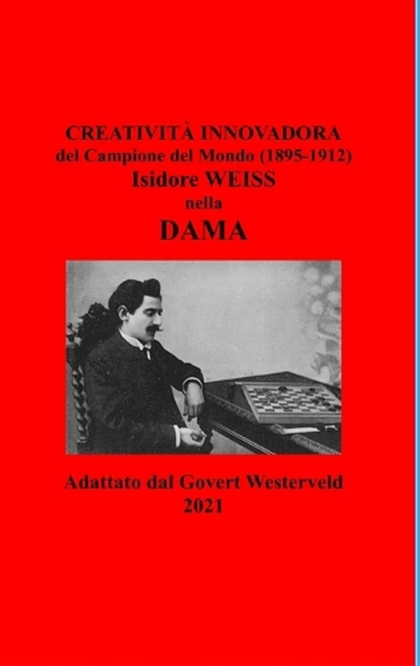 Creativit innovadora del Campione del Mondo (1895-1912) Isidore Weiss nella Dama - Image 1 of 1