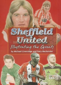 SHEFFIELD UNITED ILLUSTRATING THE GREATS BY MICHAEL AND GARY MACKENDER SIGNED - Picture 1 of 4