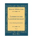 Lehrbuch der Landwirthschaft, Vol. 2: Zweite Abtheilung; Betriebslehre (Classic 