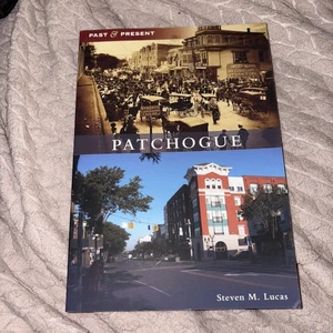 Patchogue Past & Present / Steven Lucas - Suffolk County New York History - Imagen 1 de 2