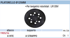 PLATORELLO A 4 FORI DIAM 125 MM PER LEVIGATRICE ROTORBITALE LR126V VALEX 1905216