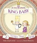 His Royal Highness, King Baby: A Terrible True Story, Lloyd-Jones, Sally, Used; 