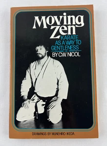 Moving Zen : Karate As a Way to Gentleness by C. W. Nicol (1982, Trade... - Picture 1 of 8