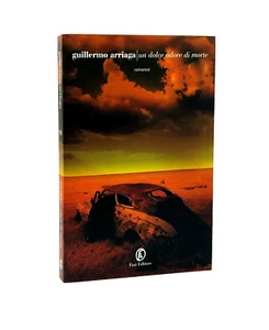 Un Dolce Odore di Morte - Guillermo Arriaga - Fazi 2005 - Imagen 1 de 6