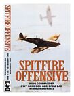 SAMPSON, 	R W F Spitfire offensive : a fighter pilot's war memoir 2002 First Edi