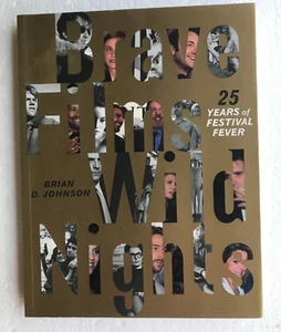 Brave Films Wild Nights 25 Years of (Toronto) Festival Fever by Brian D. Johnson - Picture 1 of 1