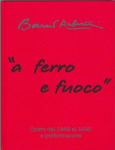 Bory Jean-François D - Bernard Aubertin. «A ferro e fuoco». Opere dal 1962 al 19 - Bild 1 von 1