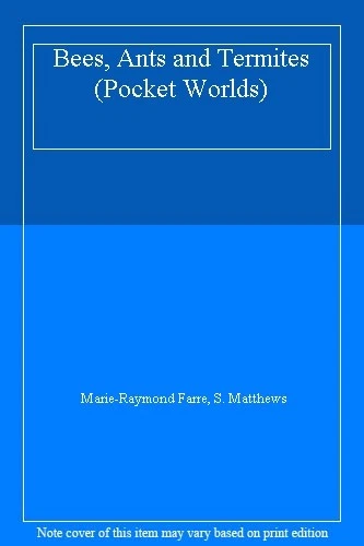 Bees, Ants and Termites (Pocket Worlds),Marie-Raymond Farre, S.  - Image 1 of 1