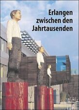 Erlangen zwischen den Jahrtausenden: Planung und Stadtentwicklung von 1995-2005 