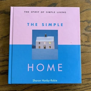 -The Simple Home (Simple Living, Guideposts) Sharon Hanby-Robie, 2004, Very Good - Picture 1 of 6