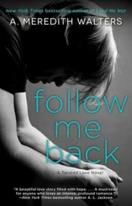 Follow Me Back by A Meredith Walters 2015 Twisted Love 2 Romance 1stEd Paperback - Bild 1 von 2