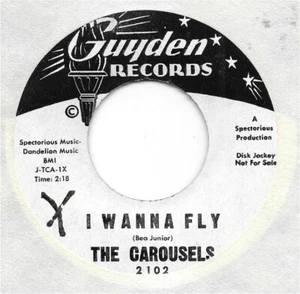 THE CAROUSELS I Wanna Fly/Something Else Guyden northern soul popcorn DJ 45 HEAR - Picture 1 of 2