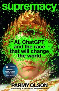 Supremacy: AI ChatGPT and the Race That Will Change the World by Parmy Olson - Picture 1 of 1