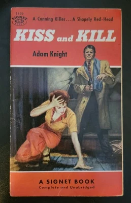 Kiss And Kill Adam Knight Signet 1139 1st Print 1954 Frank Cozzarelli GGA - Image 1 of 4
