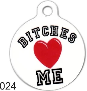 Cute Custom Personalized Pet ID tag for Dog and Cat BITCHES LOVE ME ROUND UNIQUE - Picture 1 of 4
