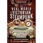 Die reale Welt des viktorianischen Steampunk: Dampfflugzeuge und - Taschenbuch / Softback N