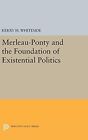 Kerry H. Whitesi Merleau-Ponty And The Foundation Of Existential Politi (Relié)