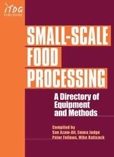 Small-Scale Food Processing: A Directory of Equipment and Methods.