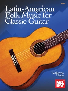Música folclórica latinoamericana para guitarra clásica - por: Guillermo Diego - Mel Bay - Imagen 1 de 1