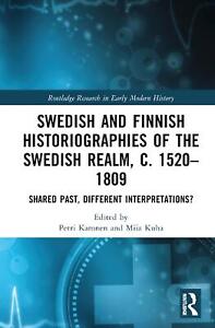 Swedish and Finnish Historiographies of the Swedish Realm, c. 15201809: Shared P