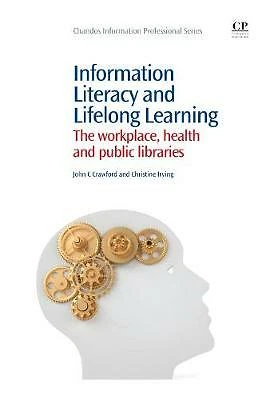 Information Literacy and Lifelong Learning: Policy Issues, the Workplace, Healt - Image 1 of 1