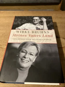 Meines Vaters Land . Geschichte einer deutschen Familie . Von Wibke Bruhns Wibke - Bild 1 von 5