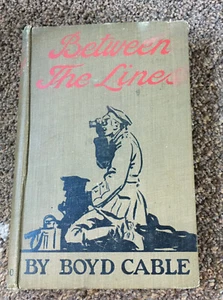 Between the Lines by Boyd Cable 1916 ( fifth impression second edition)read desc - Picture 1 of 10