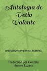 Anthologin von Vetio Valente: (vollständige Übersetzung ins Spanische) by Gonzalo Herrera L
