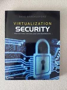 Virtualization Security: Protecting Virtualized Environments, Shackleford, Dave, - Imagen 1 de 6