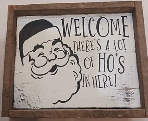 Welcome There's A Lot of Ho's In Here Santa Funny Sign Homemade Tabacco Latte - Picture 1 of 6