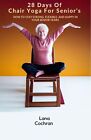Lana Cochran 28 Days Of Chair Yoga For Senior's (Tascabile)