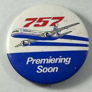 Boeing 757 Airplane Advertising Pinback Button 2 in Premiering Soon c1982 - Picture 1 of 4