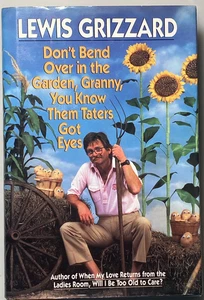 Signed First edition Lewis Grizzard "Don't Bend over in the Garden Granny"1988 - Bild 1 von 7