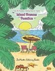 Color By Numbers Coloring Book For Adults: Island Dreams Vacation: Tropical Adul