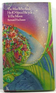 The Man Who Rode His 10-Speed Bicycle To The Moon by Bernard Fischman 1979 HC DJ - Picture 1 of 18