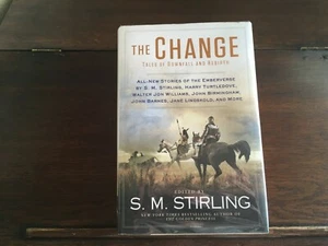 THE CHANGE: Tales of Downfall and Rebirth, S. M. Stirling, SIGNED 9x, 1st/1st HC - Picture 1 of 9