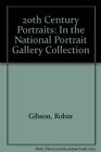 20th Century Portraits: In the National Portrait Gallery Collection-Robin Gibso