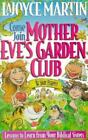 Mother Eve's Garden Club: No Halos Required by Martin LaJoyce