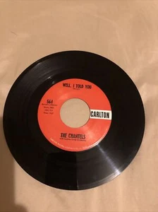 THE CHANTELS - Still / Well, I Told You 1961 R&B SOUL 7" Carlton Records  - Picture 1 of 2