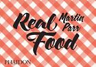 Real Food, Hardcover By Parr, Martin (Pht); Henderson, Fergus (Int), Like New...