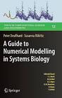 A Guide to Numerical Modelling in Systems Biology - 9783319200583