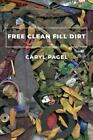 Free Clean Fill Dirt: Poems [Akron Series In Poetry]