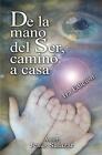 De La Mano Del Ser, Camino A Casa By Jes?S Salazar (English) Paperback Book