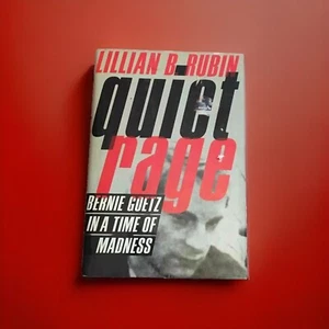 Quiet Rage Bernie Goetz In A Time Of Madness 1986 Hardcover Lillian B Rubin - Imagen 1 de 1