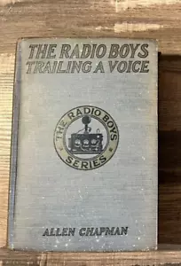 AX- VINTAGE 1922 - The RADIO BOYS Trailing A Voice by Allen Chapman - 1st Ed - Imagen 1 de 1