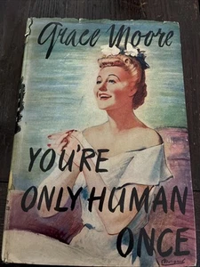 You're Only Human Once, by Grace Moore 1946 Rare Reprint Ed. HBDJ - Picture 1 of 8