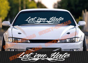 Let 'em Hate Windshield Banner Decal Sticker jdm kdm lowered rally drift race