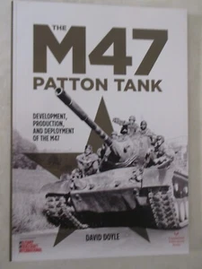 The M47 Patton Tank By David Doyle, 100 pages, softcover - Picture 1 of 2