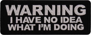 Parche Warning I Have No Idea What I'm Doing - 4x1,5 pulgadas - P7745 - Imagen 1 de 5