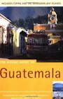The Rough Guide To Guatemala (Rough Guide Travel Guides)-Mark Whatmore, Iain St